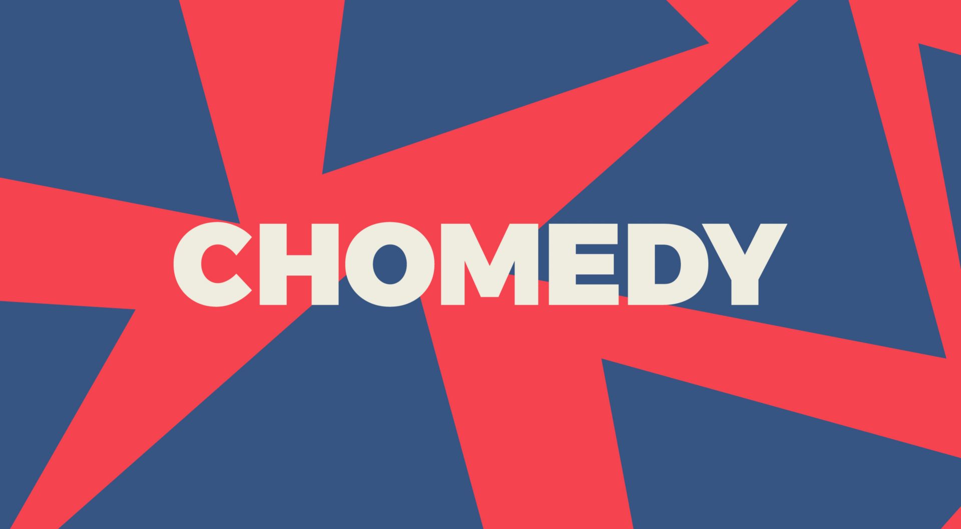 CHOMEDY